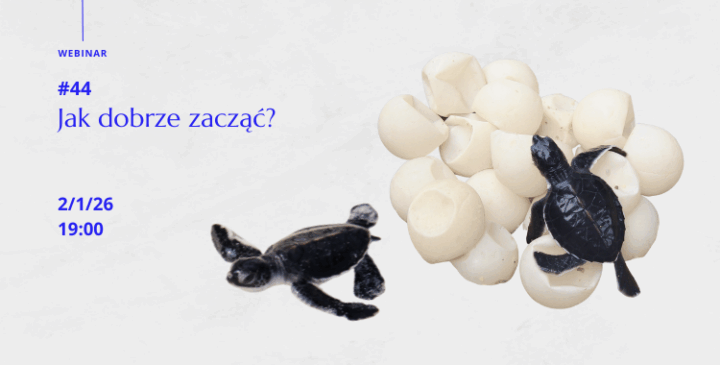 Webinar 44: Jak dobrze zacząć?