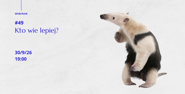 Webinar 49 - Kto wie lepiej?